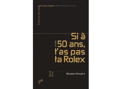 si t'as pas de rolex à 50 ans|rolex 16h37 prix.